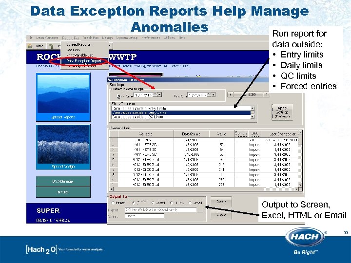 Data Exception Reports Help Manage Anomalies Run report for data outside: • Entry limits