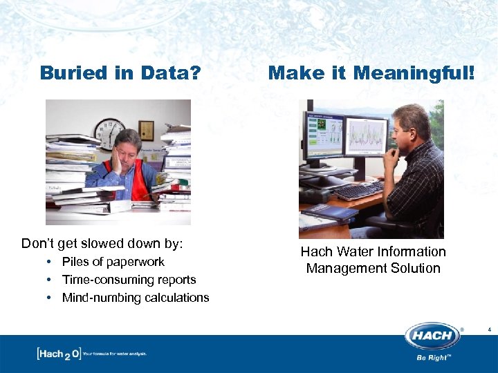 Buried in Data? Don’t get slowed down by: • Piles of paperwork • Time-consuming