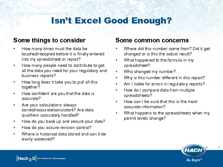 Isn’t Excel Good Enough? Some things to consider Some common concerns • • •