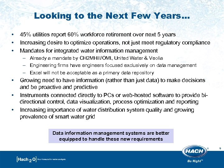 Looking to the Next Few Years… • • • 45% utilities report 60% workforce