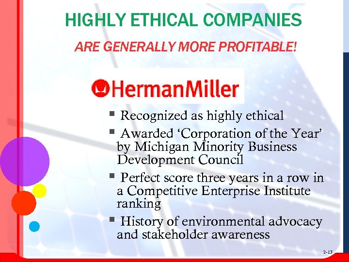 HIGHLY ETHICAL COMPANIES ARE GENERALLY MORE PROFITABLE! § Recognized as highly ethical § Awarded