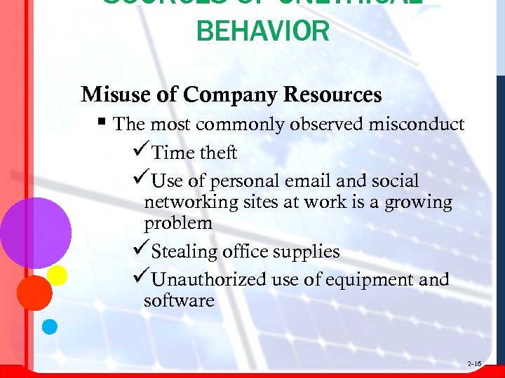 SOURCES OF UNETHICAL BEHAVIOR Misuse of Company Resources § The most commonly observed misconduct