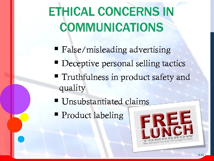 ETHICAL CONCERNS IN COMMUNICATIONS § False/misleading advertising § Deceptive personal selling tactics § Truthfulness