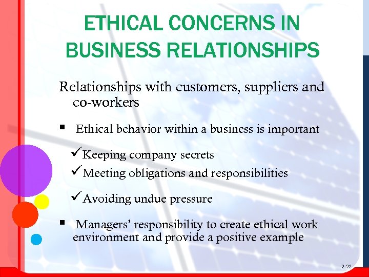 ETHICAL CONCERNS IN BUSINESS RELATIONSHIPS Relationships with customers, suppliers and co-workers § Ethical behavior