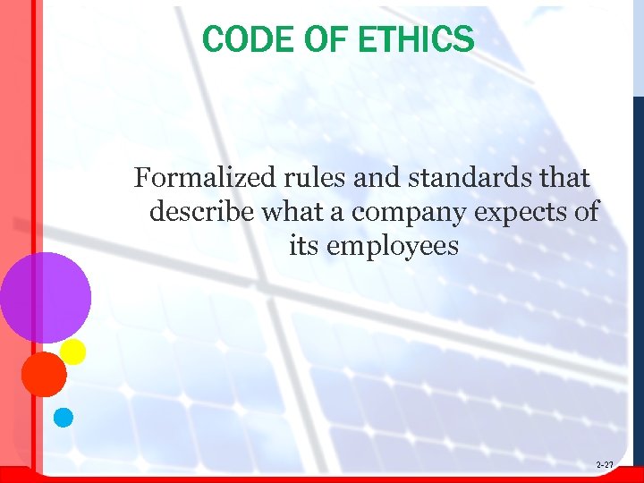 CODE OF ETHICS Formalized rules and standards that describe what a company expects of