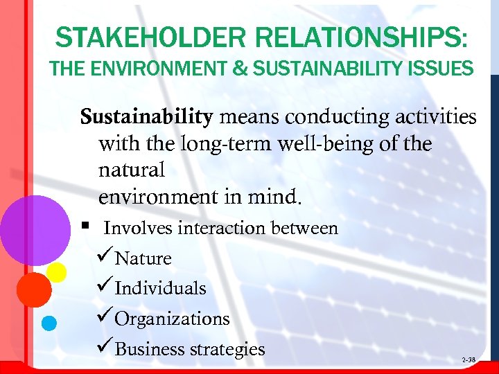 STAKEHOLDER RELATIONSHIPS: THE ENVIRONMENT & SUSTAINABILITY ISSUES Sustainability means conducting activities with the long-term