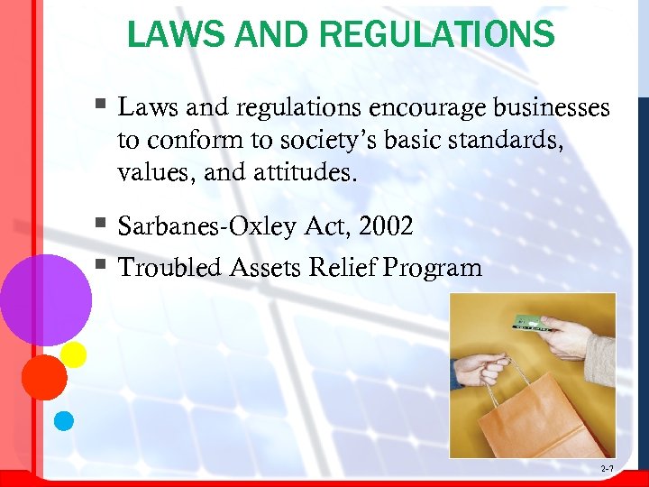 LAWS AND REGULATIONS § Laws and regulations encourage businesses to conform to society’s basic