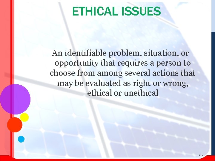 ETHICAL ISSUES An identifiable problem, situation, or opportunity that requires a person to choose