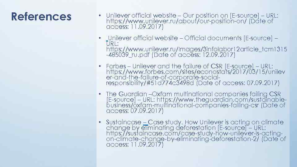References • Unilever official website – Our position on [E-source] – URL: https: //www.