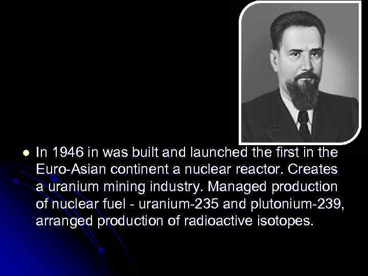 l In 1946 in was built and launched the first in the Euro-Asian continent