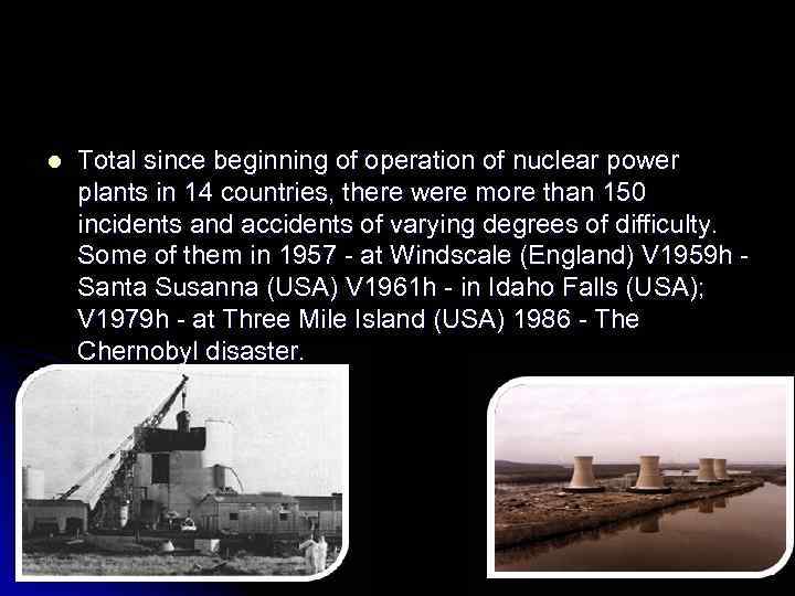 l Total since beginning of operation of nuclear power plants in 14 countries, there