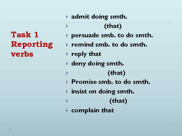  Task 1 Reporting verbs admit doing smth. (that) persuade smb. to do smth.