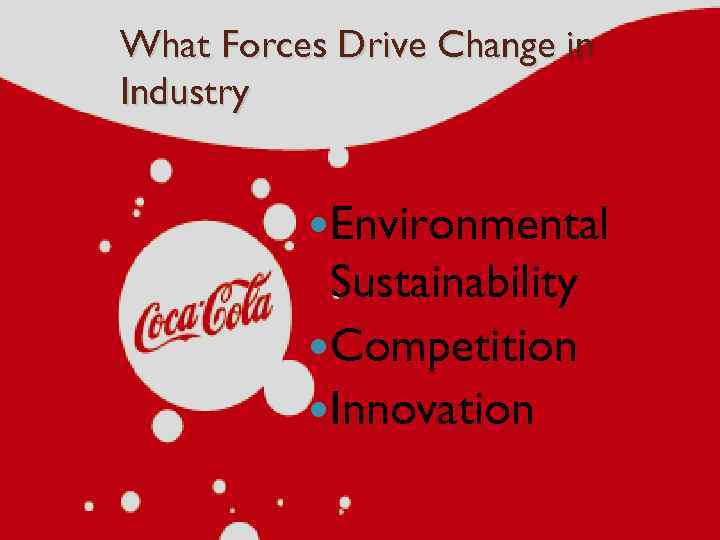 What Forces Drive Change in Industry Environmental Sustainability Competition Innovation 