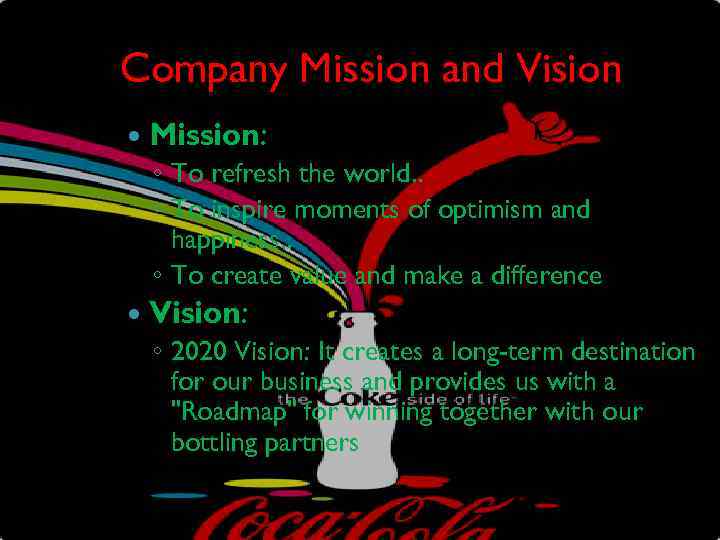 Company Mission and Vision Mission: ◦ To refresh the world. . ◦ To inspire