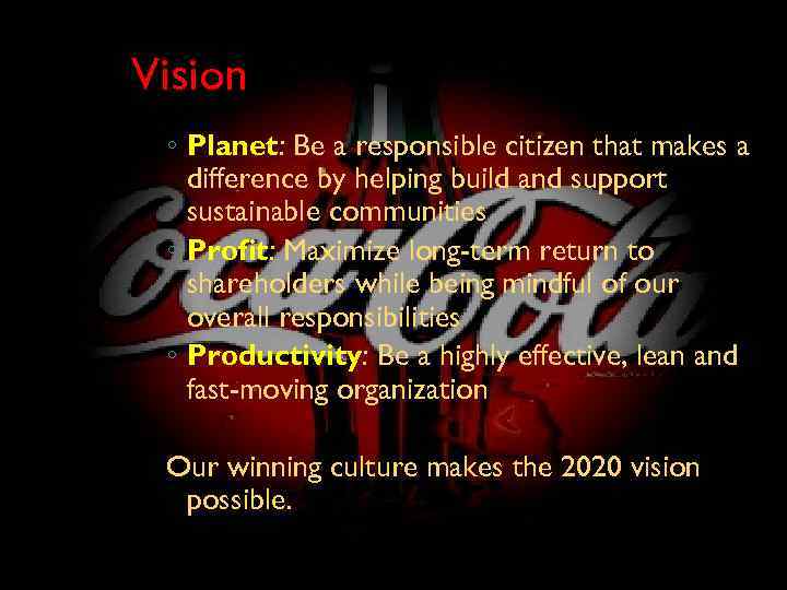 Vision ◦ Planet: Be a responsible citizen that makes a difference by helping build