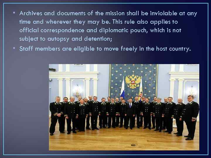  • Archives and documents of the mission shall be inviolable at any time