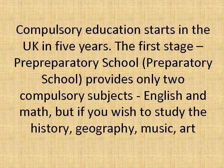 Compulsory education starts in the UK in five years. The first stage – Prepreparatory