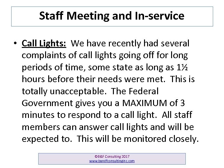 Staff Meeting and In-service • Call Lights: We have recently had several complaints of