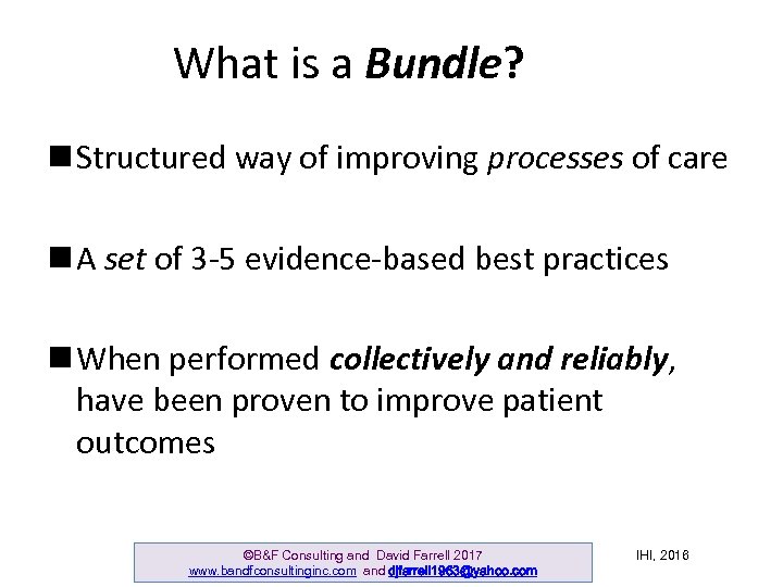 What is a Bundle? n Structured way of improving processes of care n A