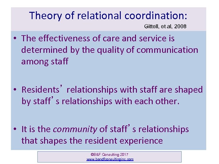 Theory of relational coordination: Gittell, et al, 2008 • The effectiveness of care and