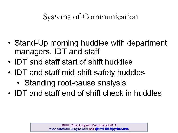 Systems of Communication • Stand-Up morning huddles with department managers, IDT and staff •