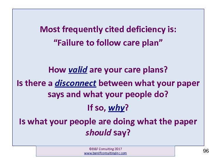 Most frequently cited deficiency is: “Failure to follow care plan” How valid are your