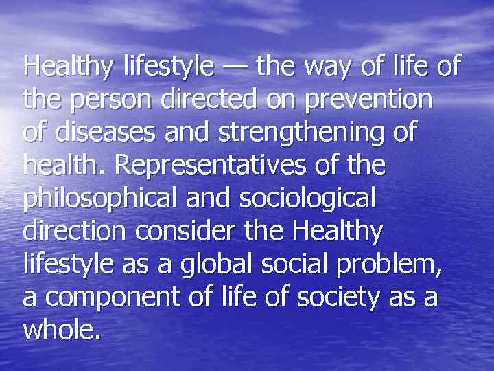 Healthy lifestyle — the way of life of the person directed on prevention of