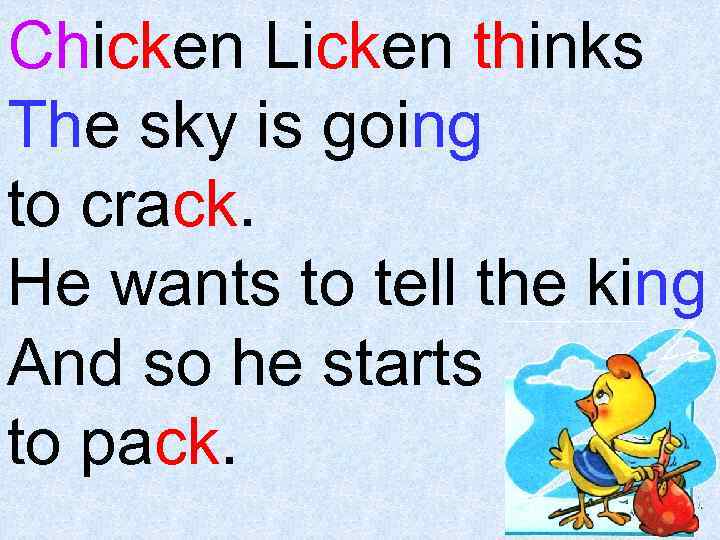 He to start playing. Chicken Licken thinks the Sky. Chicken Licken сказка. Chicken Licken thinks the Sky going to crack. Chicken Licken thinks the Sky is going to crack, перевод.