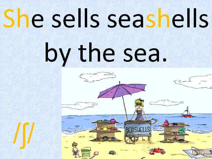 Скороговорка she sells. She sells Seashells on the Seashore скороговорка. She sells Seashells by the Sea. Скороговорка на английском she sells. She sells Sea Shells by Sea скороговорка.