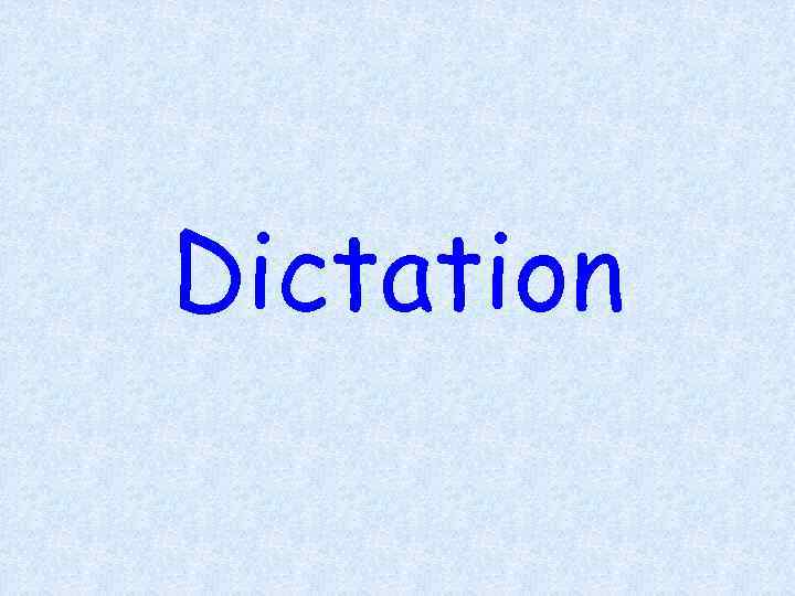 Dictation 