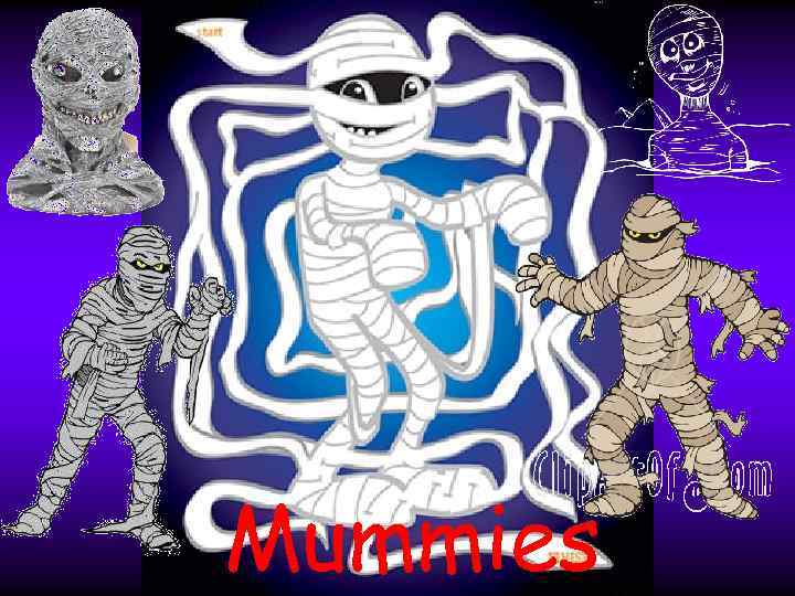 Mummies 