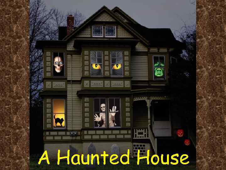 A Haunted House 
