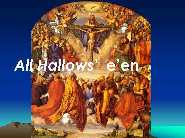 All Hallows' e’en 