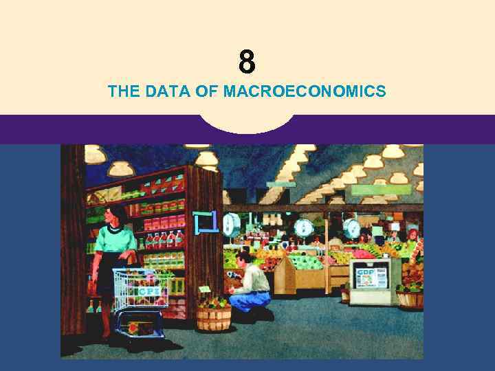 8 THE DATA OF MACROECONOMICS 