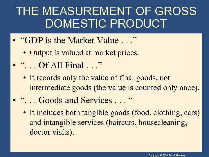 THE MEASUREMENT OF GROSS DOMESTIC PRODUCT • “GDP is the Market Value. . .