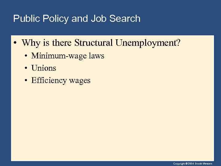 Public Policy and Job Search • Why is there Structural Unemployment? • Minimum-wage laws