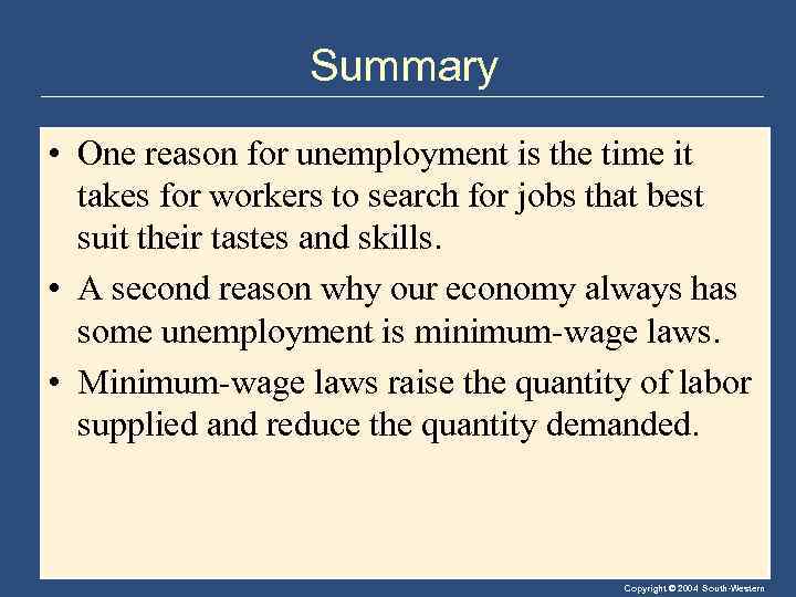 Summary • One reason for unemployment is the time it takes for workers to