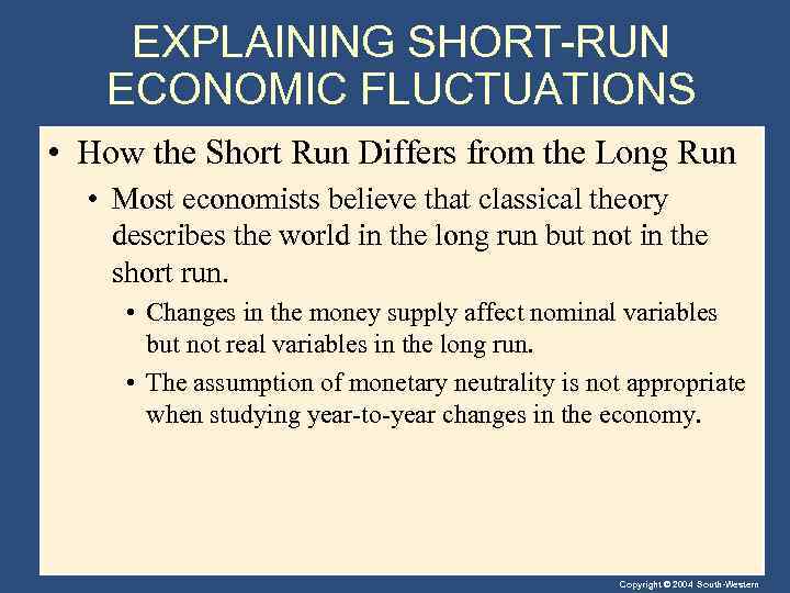 EXPLAINING SHORT-RUN ECONOMIC FLUCTUATIONS • How the Short Run Differs from the Long Run
