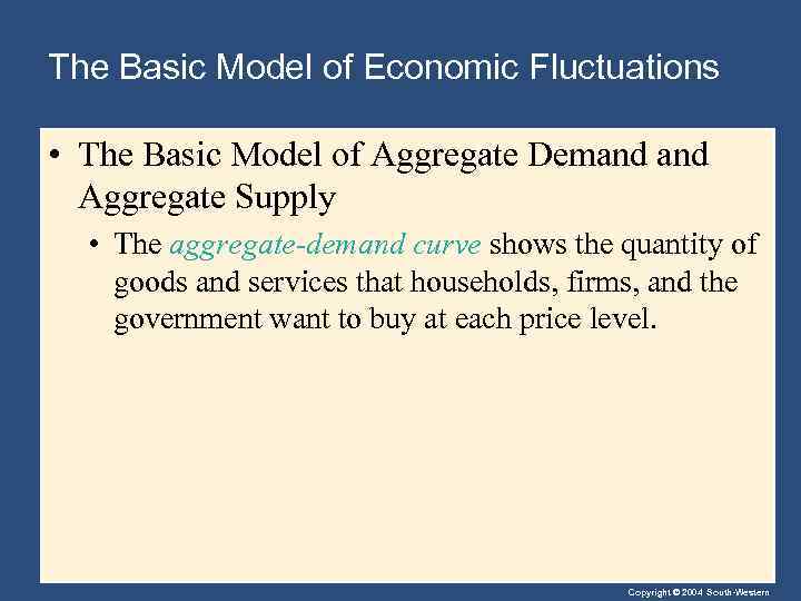 The Basic Model of Economic Fluctuations • The Basic Model of Aggregate Demand Aggregate