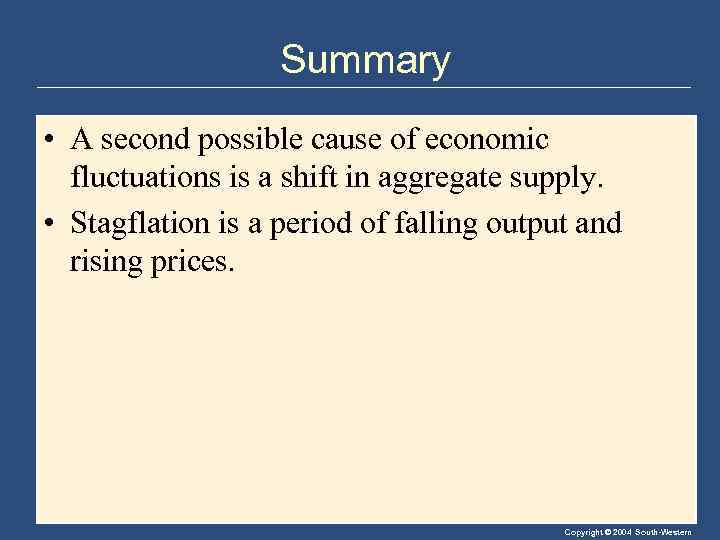Summary • A second possible cause of economic fluctuations is a shift in aggregate