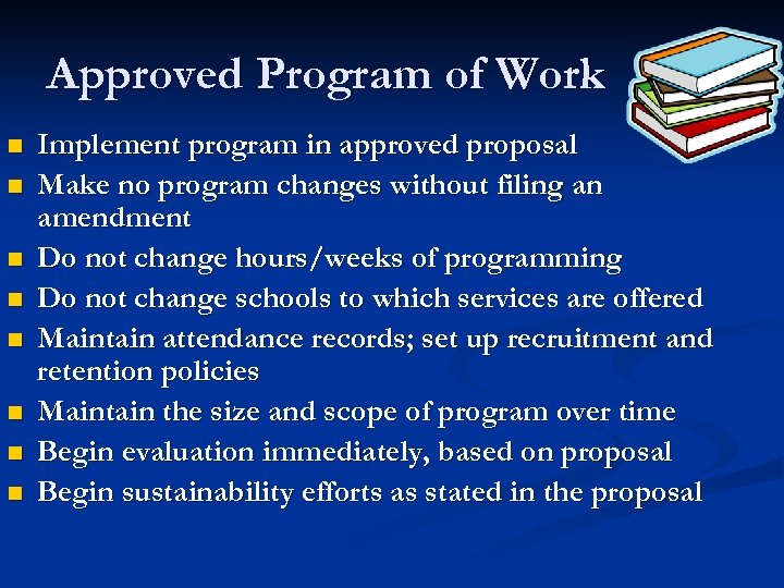 Approved Program of Work n n n n Implement program in approved proposal Make
