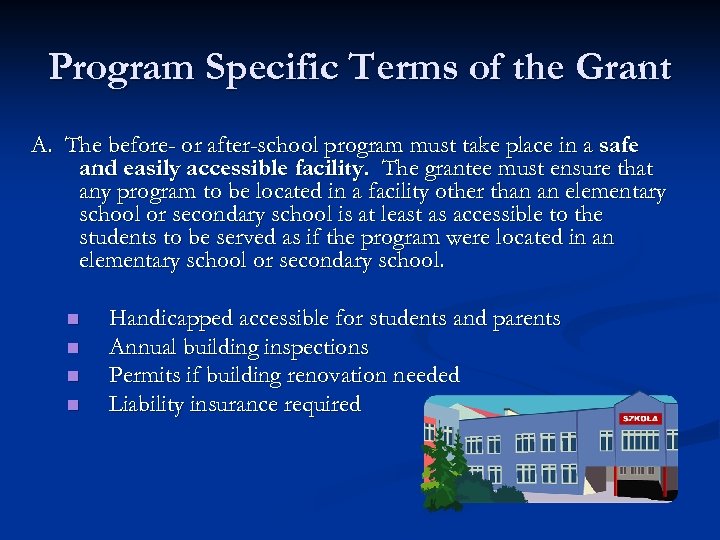 Program Specific Terms of the Grant A. The before- or after-school program must take