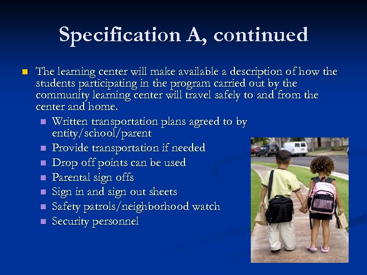 Specification A, continued n The learning center will make available a description of how