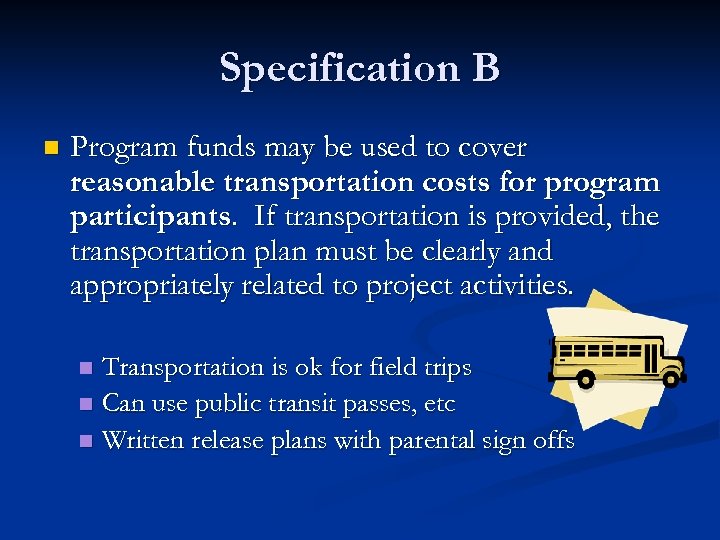Specification B n Program funds may be used to cover reasonable transportation costs for