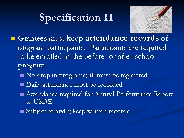 Specification H n Grantees must keep attendance records of program participants. Participants are required