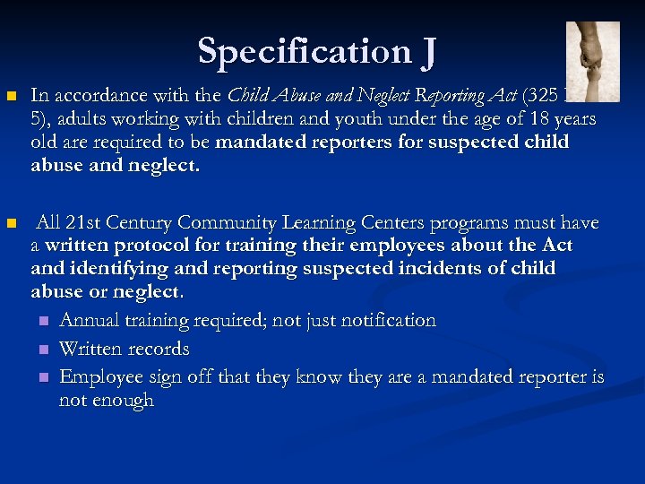 Specification J n In accordance with the Child Abuse and Neglect Reporting Act (325