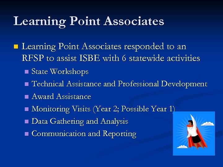 Learning Point Associates n Learning Point Associates responded to an RFSP to assist ISBE