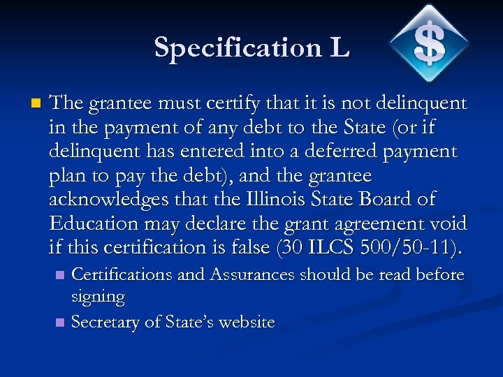 Specification L n The grantee must certify that it is not delinquent in the