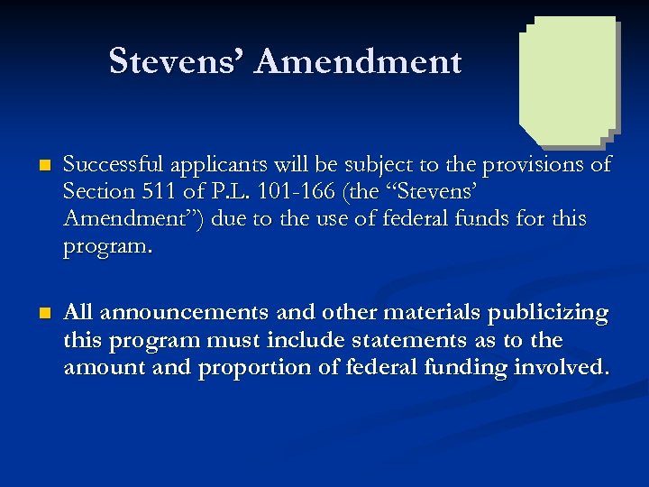Stevens’ Amendment n Successful applicants will be subject to the provisions of Section 511