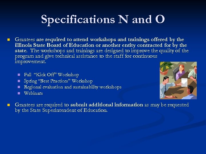 Specifications N and O n Grantees are required to attend workshops and trainings offered